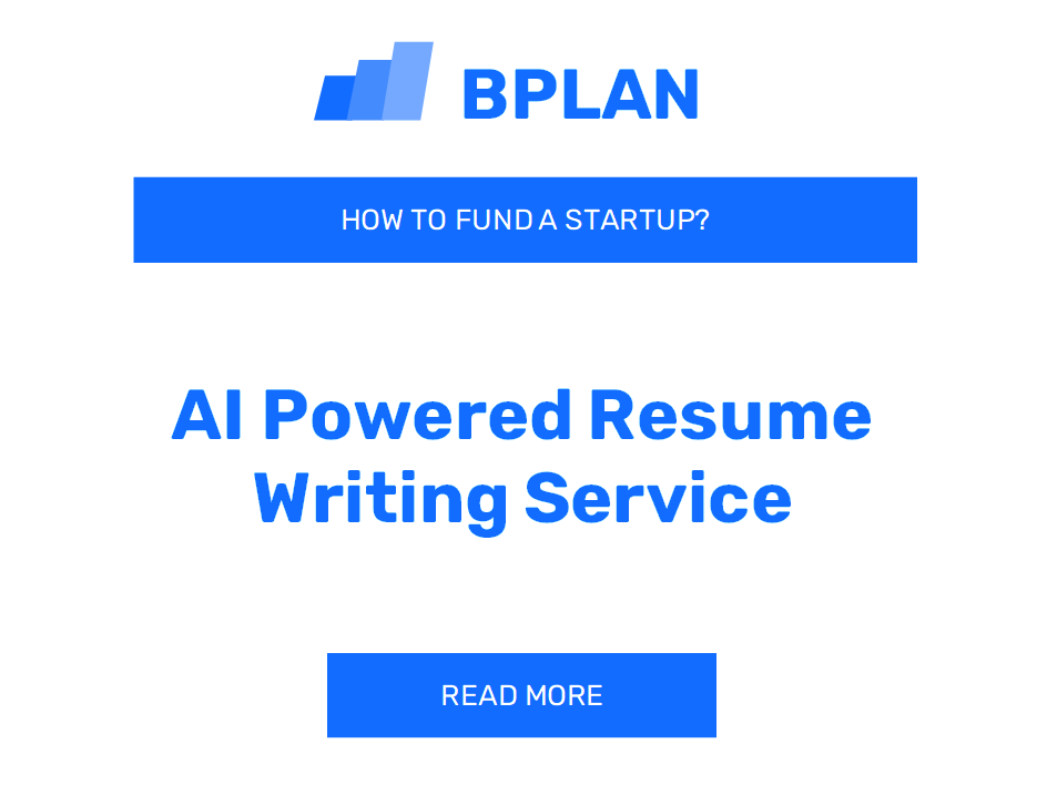 How to Fund an AI-Powered Resume Writing Service Startup?