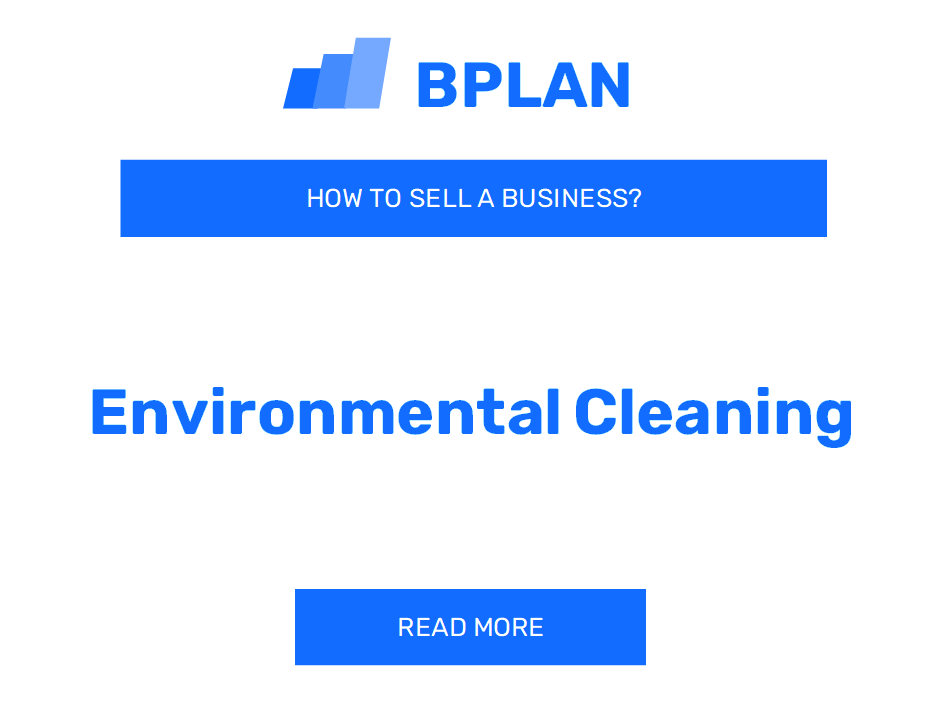 How to Sell an Environmental Cleaning Business?