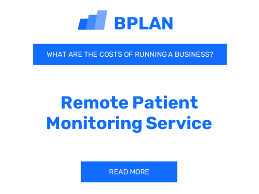 What Are the Costs of Running a Remote Patient Monitoring Service Business?