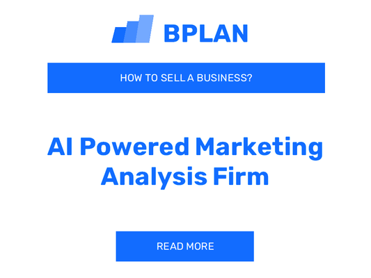 How to Sell an AI-Powered Marketing Analysis Firm Business?