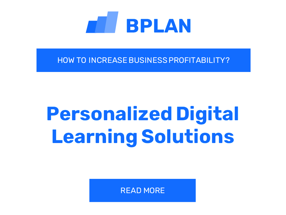 How to Increase Personalized Digital Learning Solutions Business Profitability?