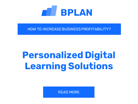 How to Increase Personalized Digital Learning Solutions Business Profitability?