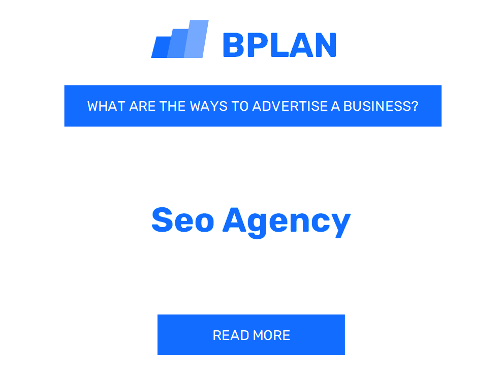 What Are Effective Ways to Advertise an SEO Agency Business?