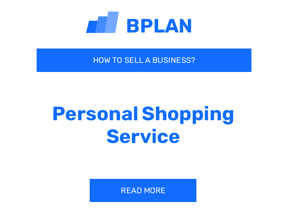 How to Sell a Personal Shopping Service Business?