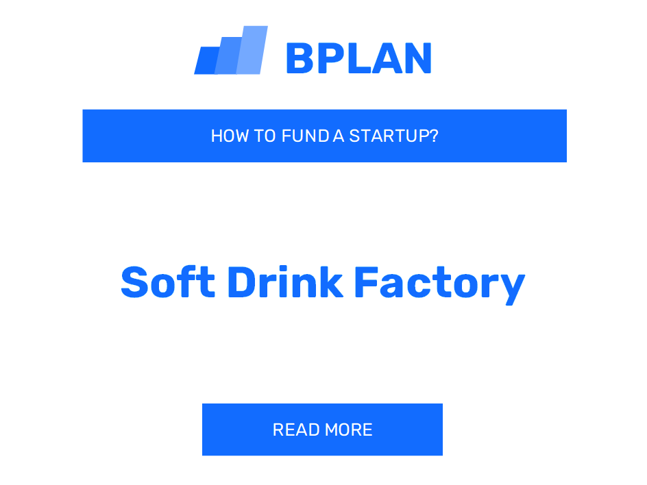 How to Fund a Soft Drink Factory Startup?