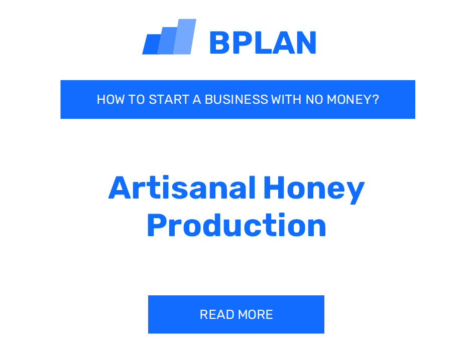 How to Start an Artisanal Honey Production Business with No Money?