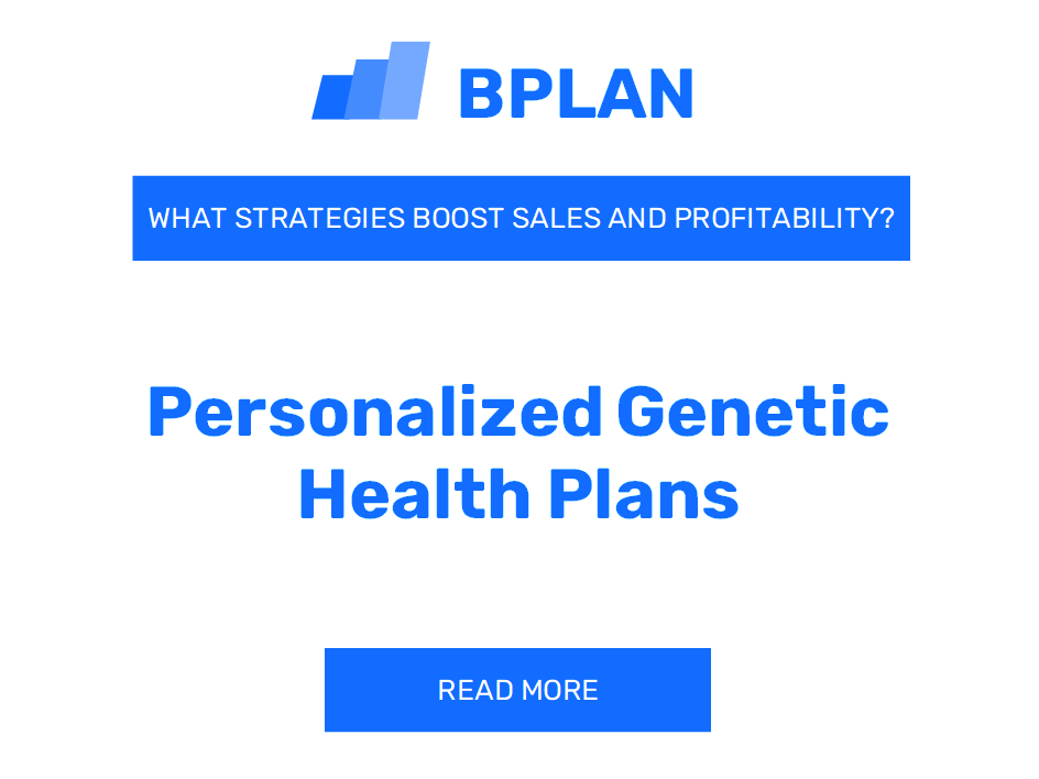 What Strategies boost Sales and Profitability of Personalized Genetic Health Plans Business?