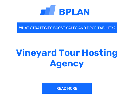 What Strategies Boost Sales and Profitability of Vineyard Tour Hosting Agency Business?