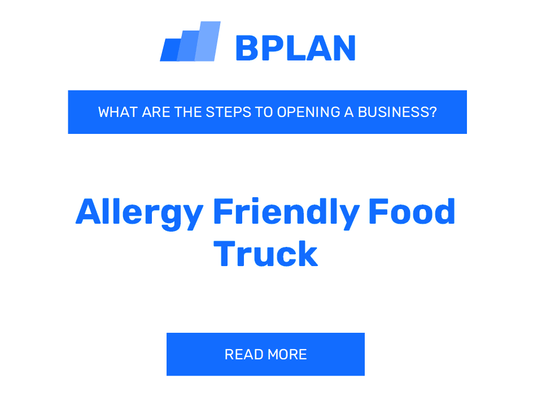 What Are the Steps to Opening an Allergy-Friendly Food Truck Business?