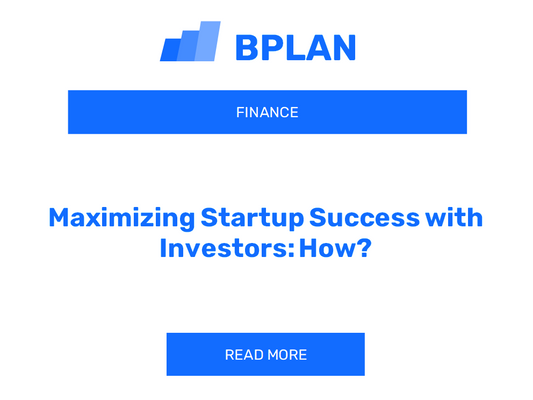 Maximizing Startup Success with Investors: How?