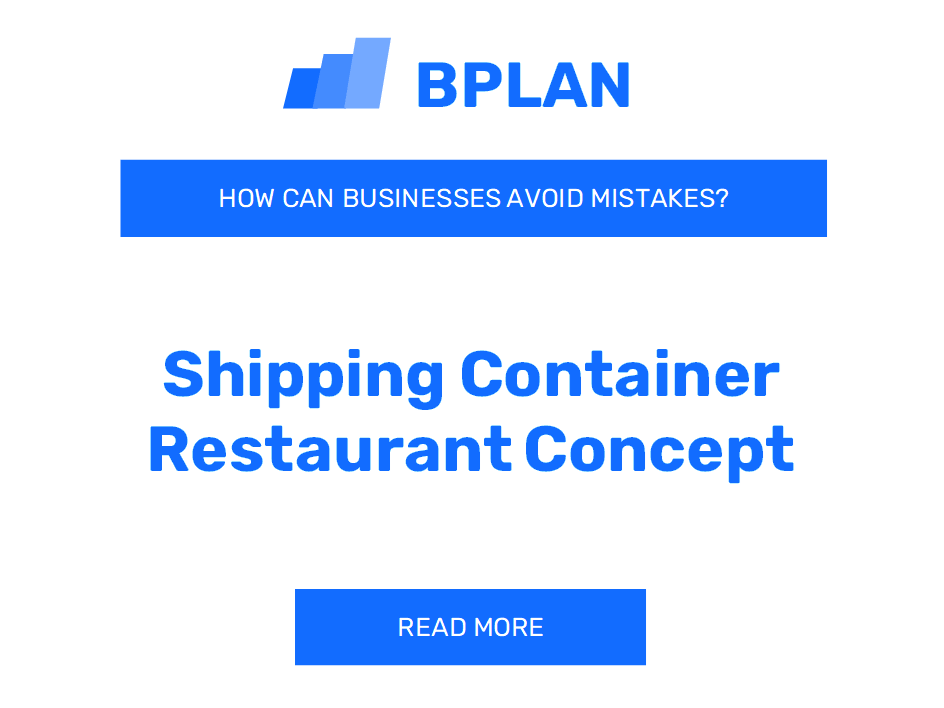 How Can Shipping Container Restaurant Concept Businesses Avoid Mistakes?