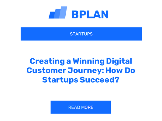 Creating a Winning Digital Customer Journey: How Do Startups Succeed?