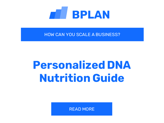 How Can You Scale a Personalized DNA Nutrition Guide Business?