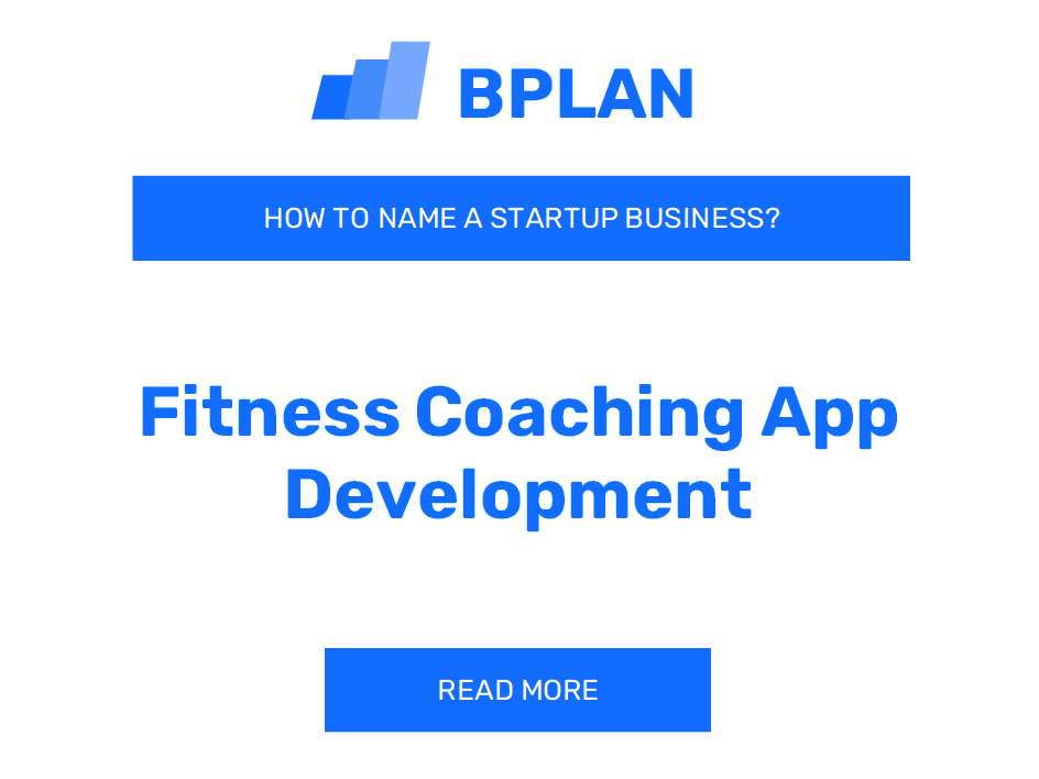 How to Name a Fitness Coaching App Development Business?