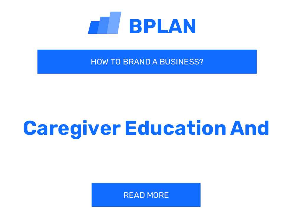 How to Brand a Caregiver Education and Business?