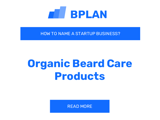 How to Name an Organic Beard Care Products Business?