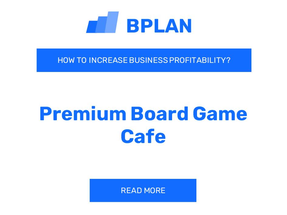 How to Boost Premium Board Game Cafe Profitability?