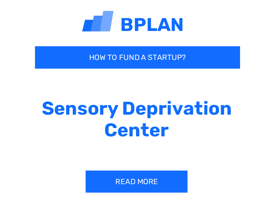 How to Fund a Sensory Deprivation Center Startup?