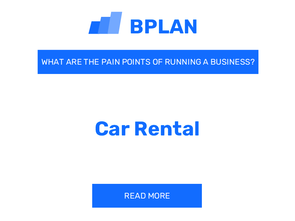 What Are the Pain Points of Running a Car Rental Business?