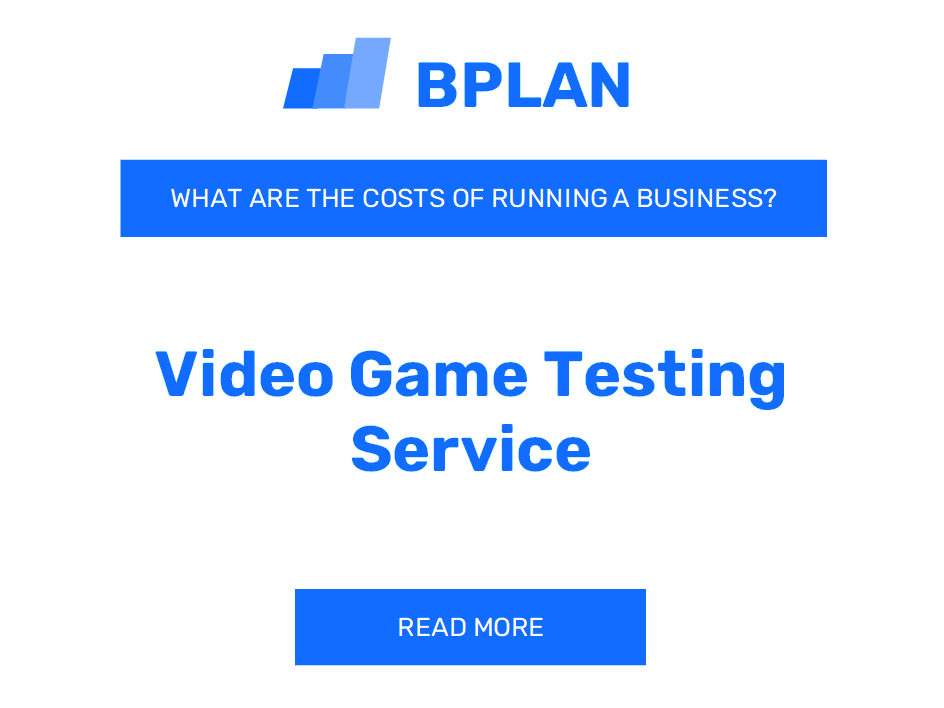 What Are the Costs of Running a Video Game Testing Service Business?