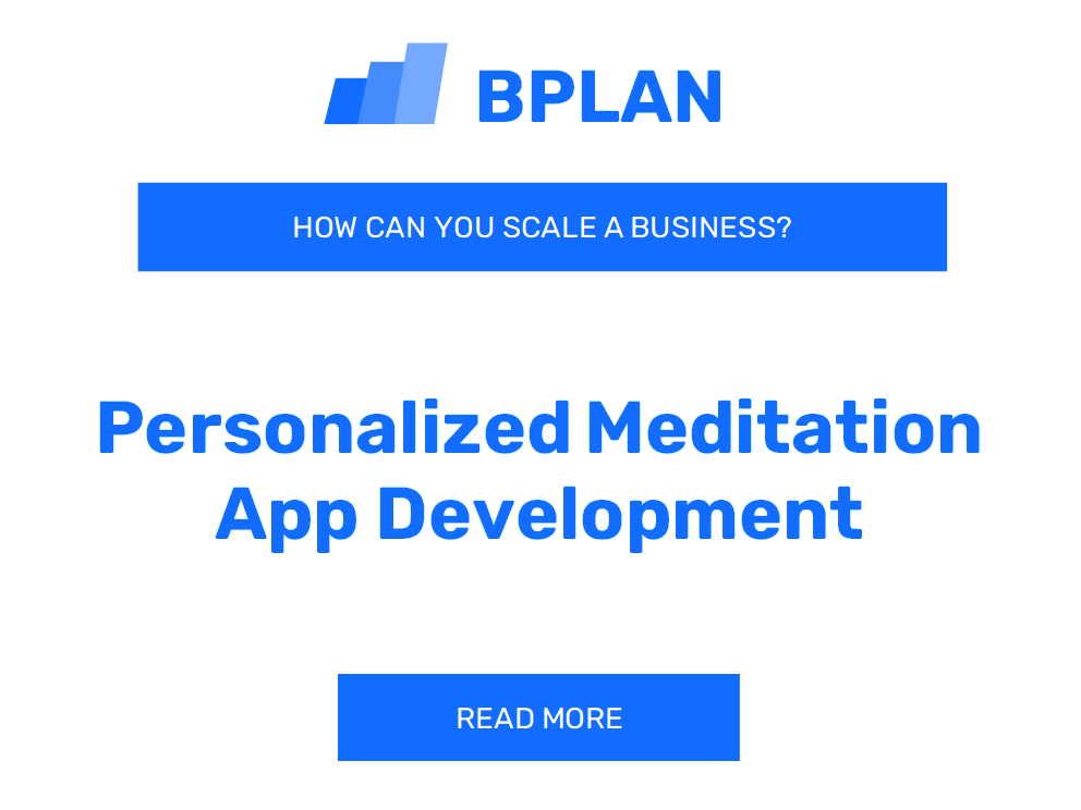 How Can You Scale a Personalized Meditation App Development Business?