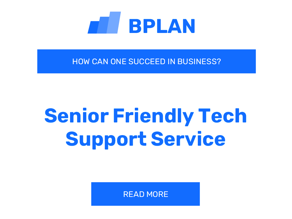 How Can One Succeed in Senior-Friendly Tech Support Service Business?