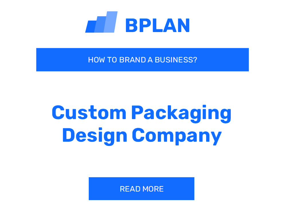 How to Brand a Custom Packaging Design Company?