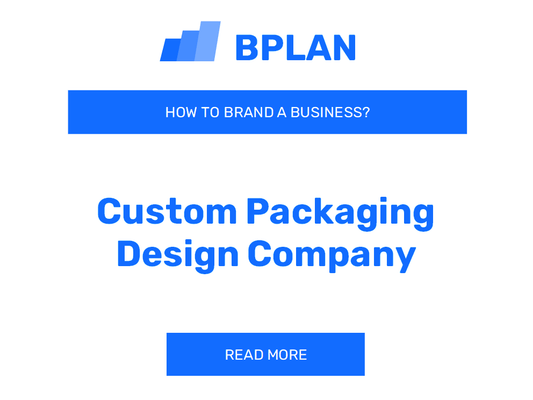 How to Brand a Custom Packaging Design Company?