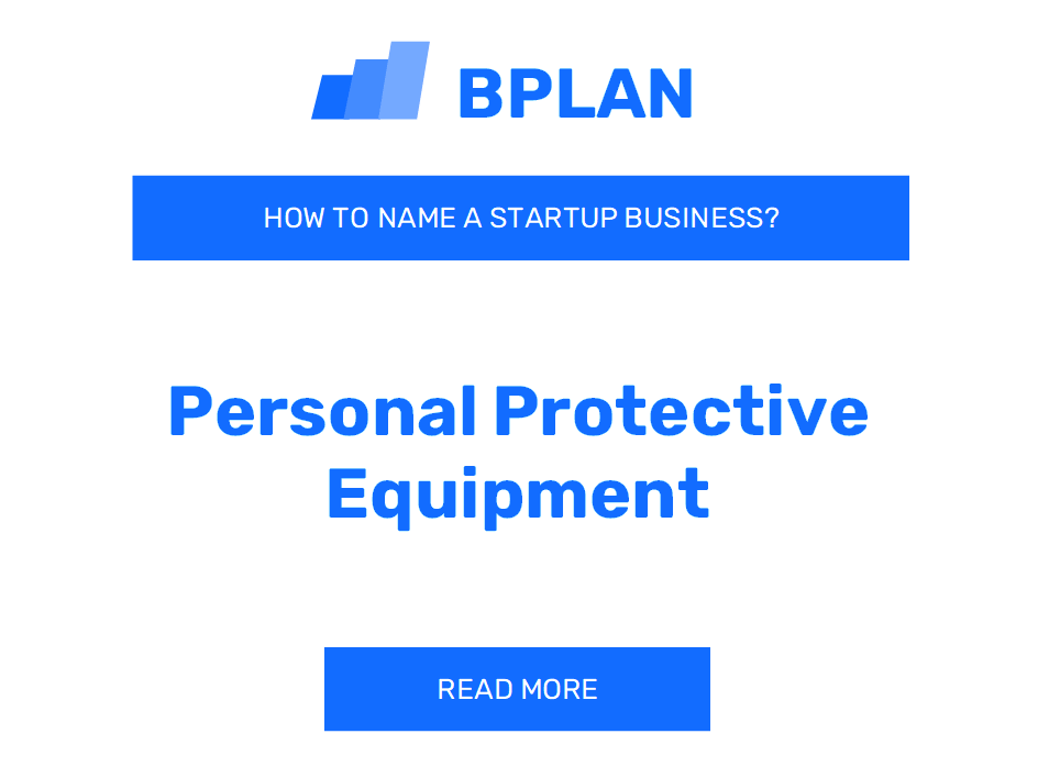 How to Name a Personal Protective Equipment Business?