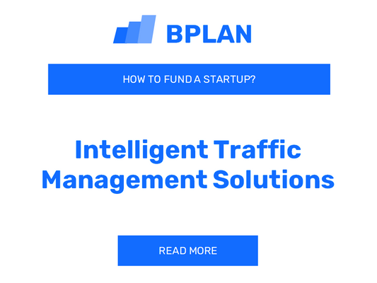 How to Fund an Intelligent Traffic Management Solutions Startup?