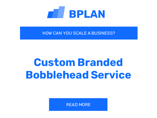 How Can You Scale a Custom Branded Bobblehead Service Business?