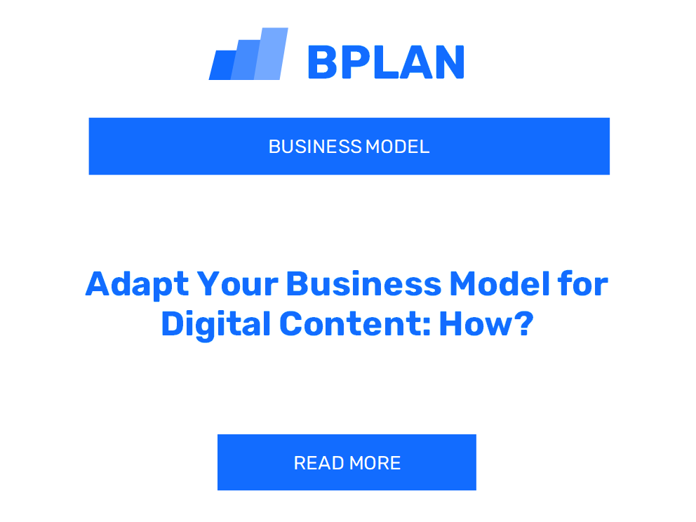 Adapt Your Business Model for Digital Content: How?