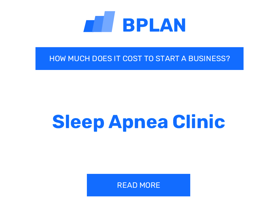 How Much Does It Cost to Start a Sleep Apnea Clinic?