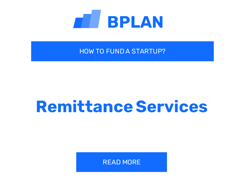 How to Fund a Remittance Services Startup?