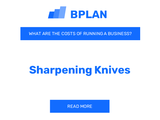 What Are the Costs of Running a Sharpening Knives Business?