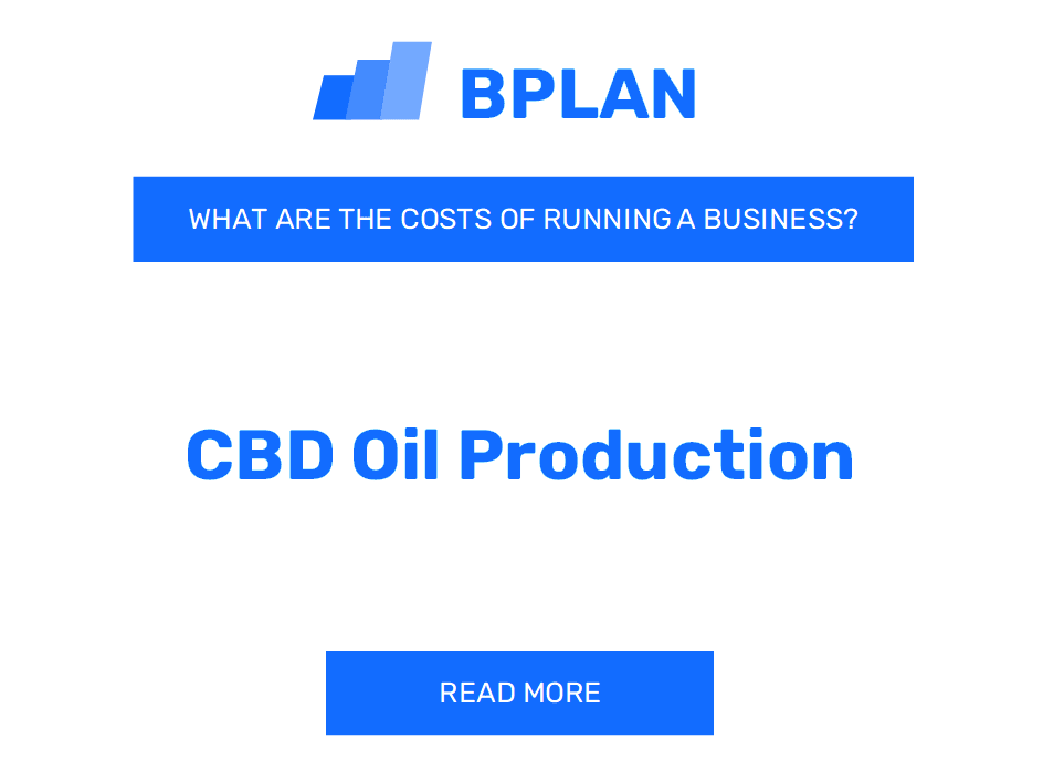 What Are the Costs of Running a CBD Oil Production Business?