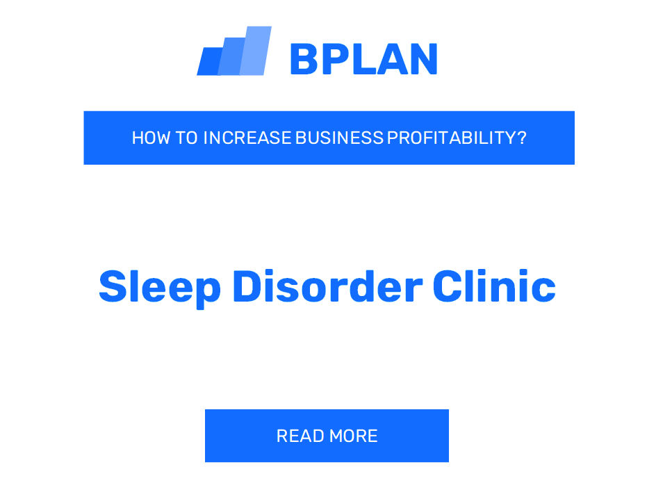 How to Boost Sleep Disorder Clinic Profitability?