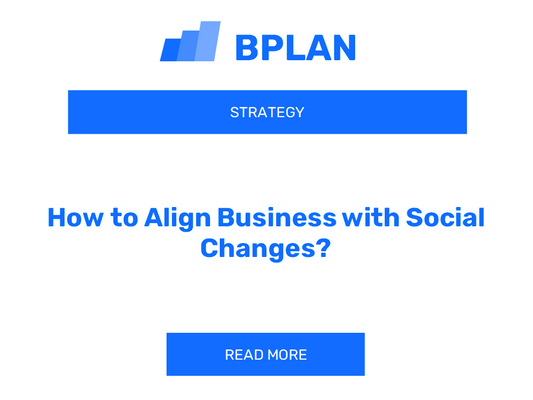 How to Align Business with Social Changes?