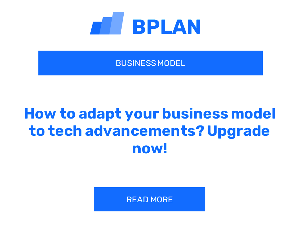 How to adapt your business model to tech advancements? Upgrade now!