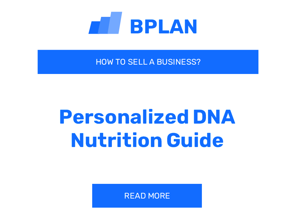 How to Sell a Personalized DNA Nutrition Guide Business?