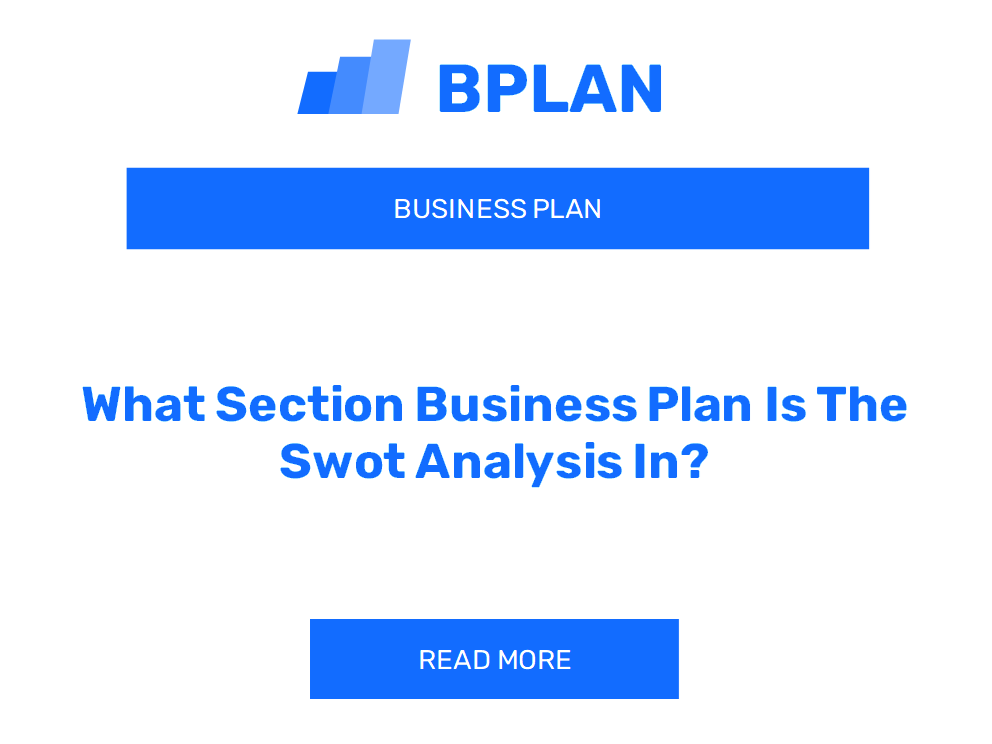 What Section Business Plan Is The Swot Analysis In?