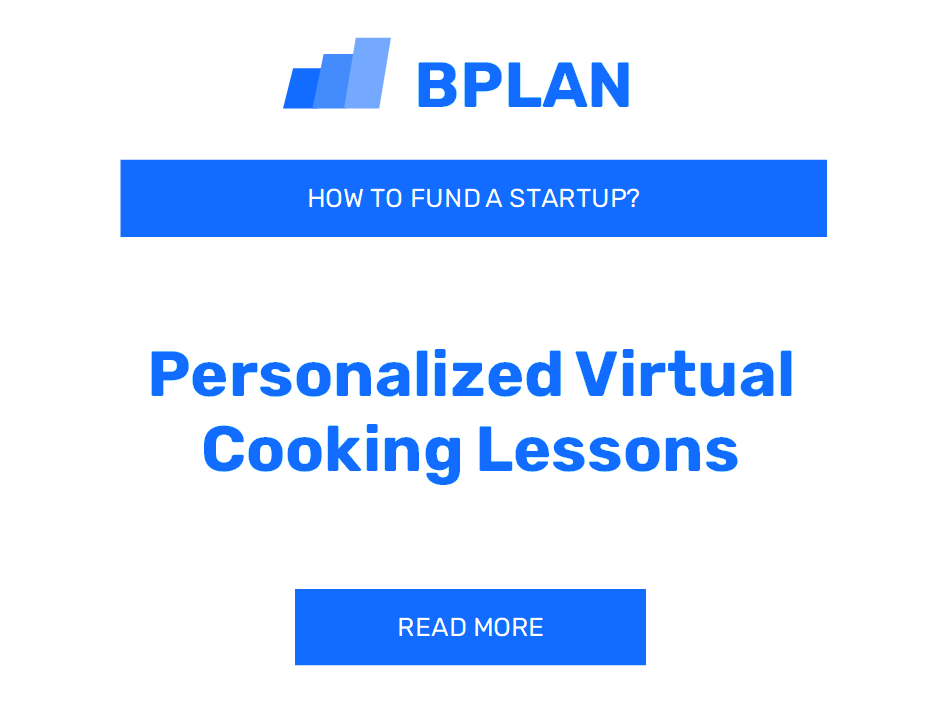 How to Fund a Personalized Virtual Cooking Lessons Startup?