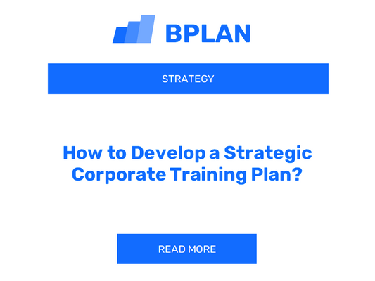 How to Develop a Strategic Corporate Training Plan?