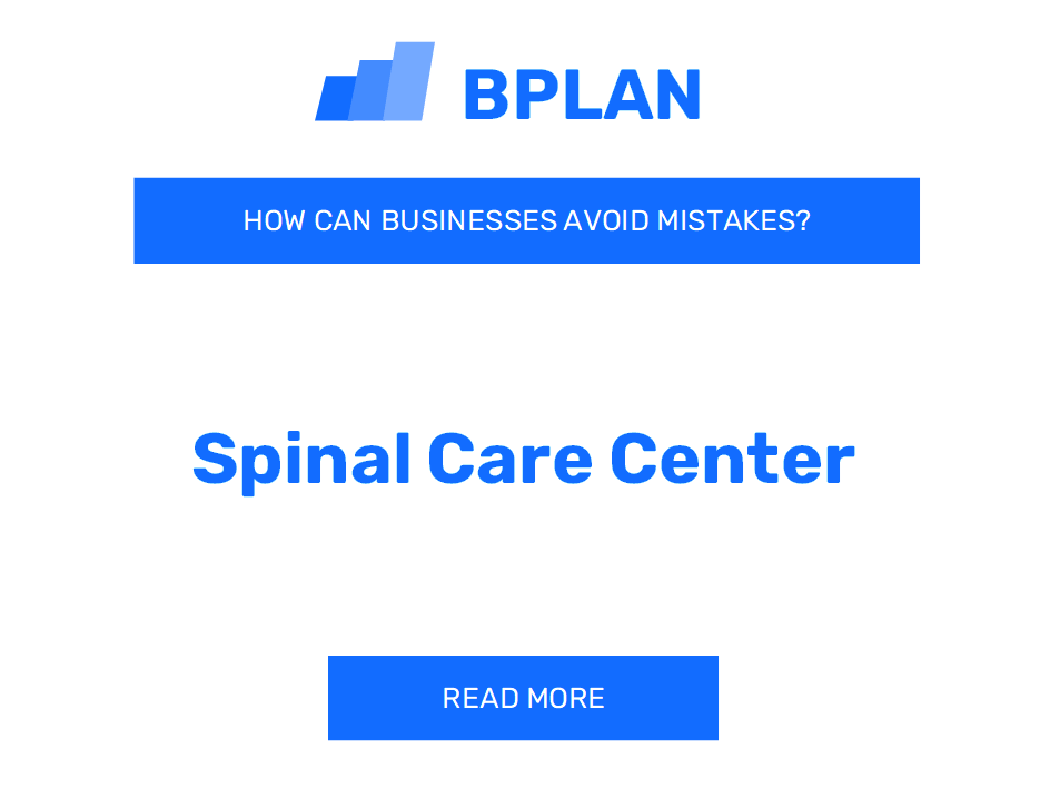 How Can Spinal Care Centers Avoid Mistakes?