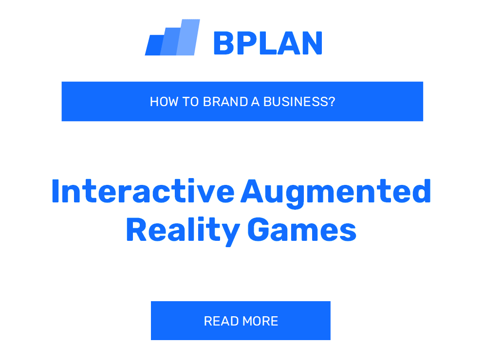 How to Brand an Interactive Augmented Reality Games Business?