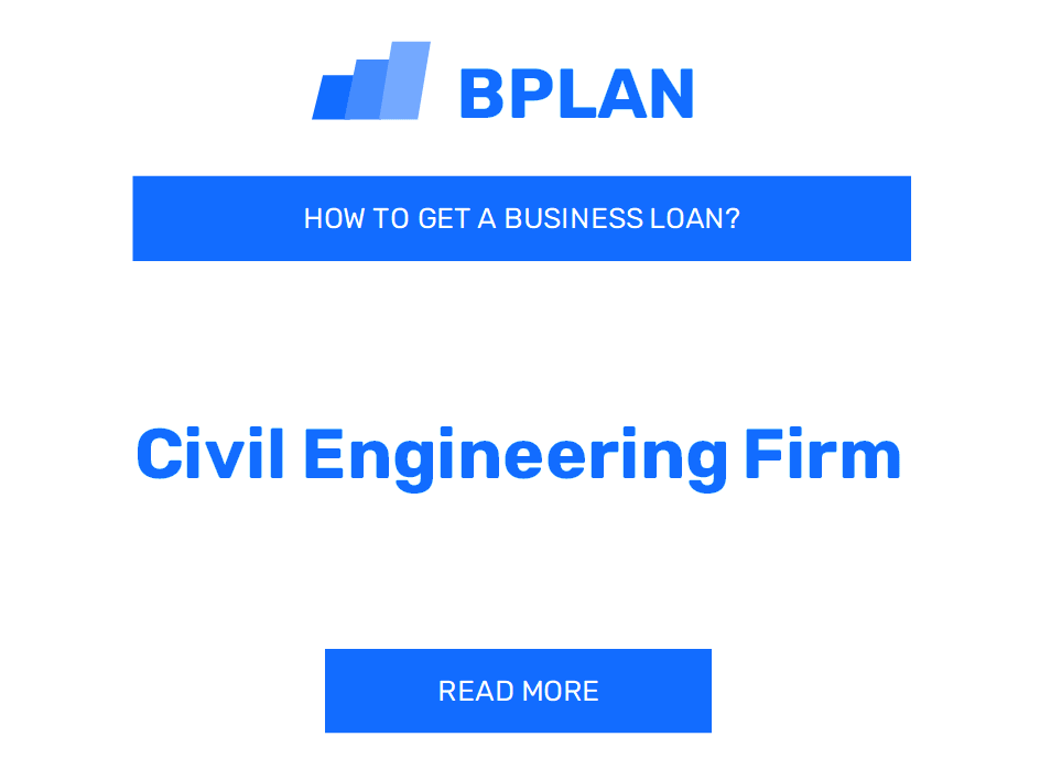 How to Obtain a Business Loan for a Civil Engineering Firm?