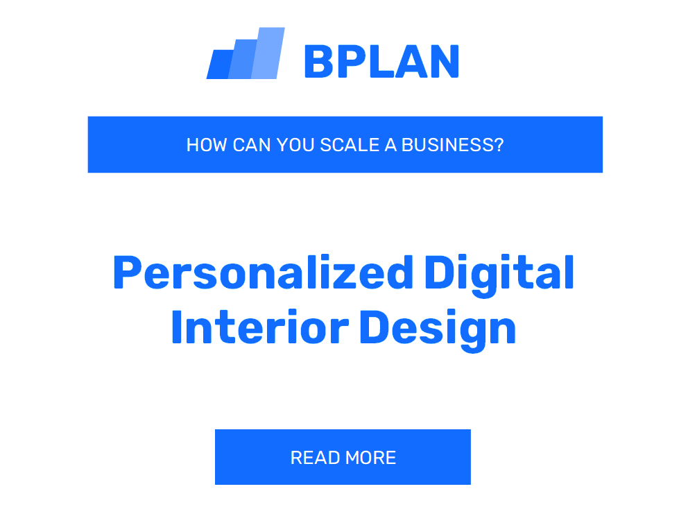 How Can You Scale a Personalized Digital Interior Design Business?