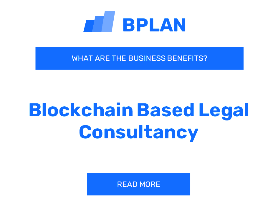 What Are the Benefits of Blockchain-Based Legal Consultancy Business?