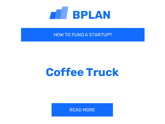 How to Fund a Coffee Truck Startup?