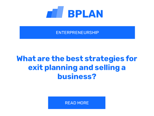 What are the best strategies for exit planning and selling a business?